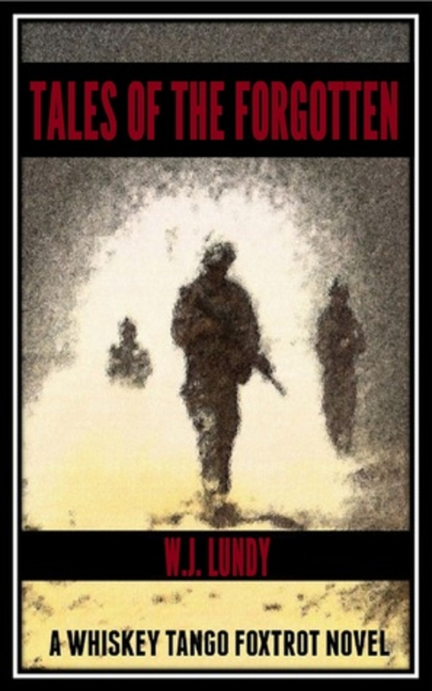 Tales of the Forgotten (Whiskey Tango Foxtrot, #2)