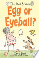 Chick and Brain: Egg Or Eyeball?