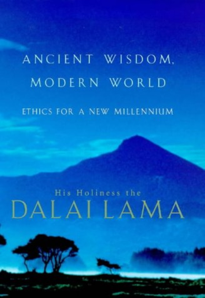 Ancient Wisdom, Modern World: Ethics for a New Millennium