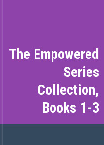 The Empowered Series Collection, Books 1-3