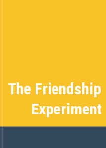 The Friendship Experiment