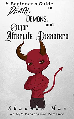 A Beginner's Guide to Death, Demons, and Other Afterlife Disasters