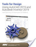 Tools for Design Using AutoCAD 2019 and Autodesk Inventor 2019