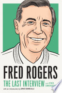 Fred Rogers: the Last Interview