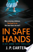 In Safe Hands: A D.C.I Anna Tate thriller that will have you on the edge of your seat (DCI Anna Tate)