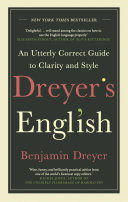 Dreyers English: An Utterly Correct Guide to Clarity and Style