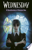 Wednesday: A Novelization of Season One