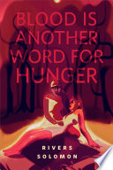 Blood Is Another Word for Hunger