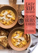 Easy Soups from Scratch with Quick Breads to Match