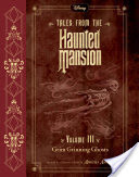 Tales from the Haunted Mansion: Volume III: Grim Grinning Ghosts
