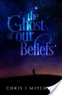 The Ghost of Our Beliefs