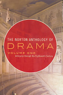 The Norton Anthology of Drama: Antiquity through the eighteenth century