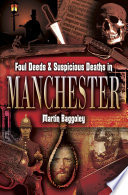 Foul Deeds & Suspicious Deaths in Manchester