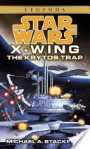 The Krytos Trap: Star Wars Legends (X-Wing)