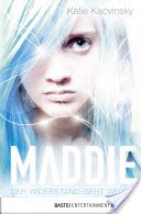 Maddie - Der Widerstand geht weiter