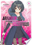 Arifureta: From Commonplace to World's Strongest Volume 6