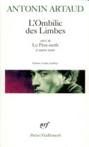 L'Ombilic des limbes - Le Pse-nerfs - Fragments d'un journal d'enfer - L'Art et la mort - Textes de la priode surraliste - Correspondance avec Jacques Rivire