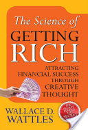 The Science of Getting Rich: Attracting Through Creative Thought