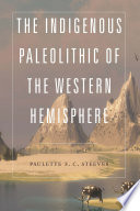 The Indigenous Paleolithic of the Western Hemisphere