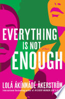 Everything Is Not Enough