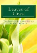 Leaves of Grass: the Complete Deathbed Edition