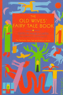 The Old Wives' Fairy Tale Book