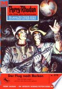 Perry Rhodan 275: Der Flug nach Barkon