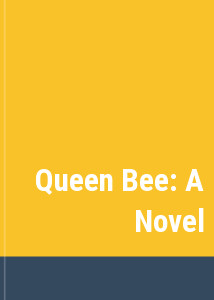 Queen Bee: A Novel