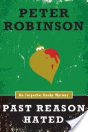 Past Reason Hated (An Inspector Banks Mystery)