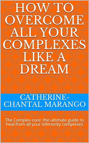HOW TO OVERCOME ALL YOUR COMPLEXES LIKE A DREAM