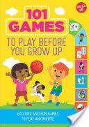 101 Games to Play Before You Grow Up