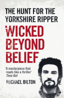 Wicked Beyond Belief: The Hunt for the Yorkshire Ripper (Text Only)