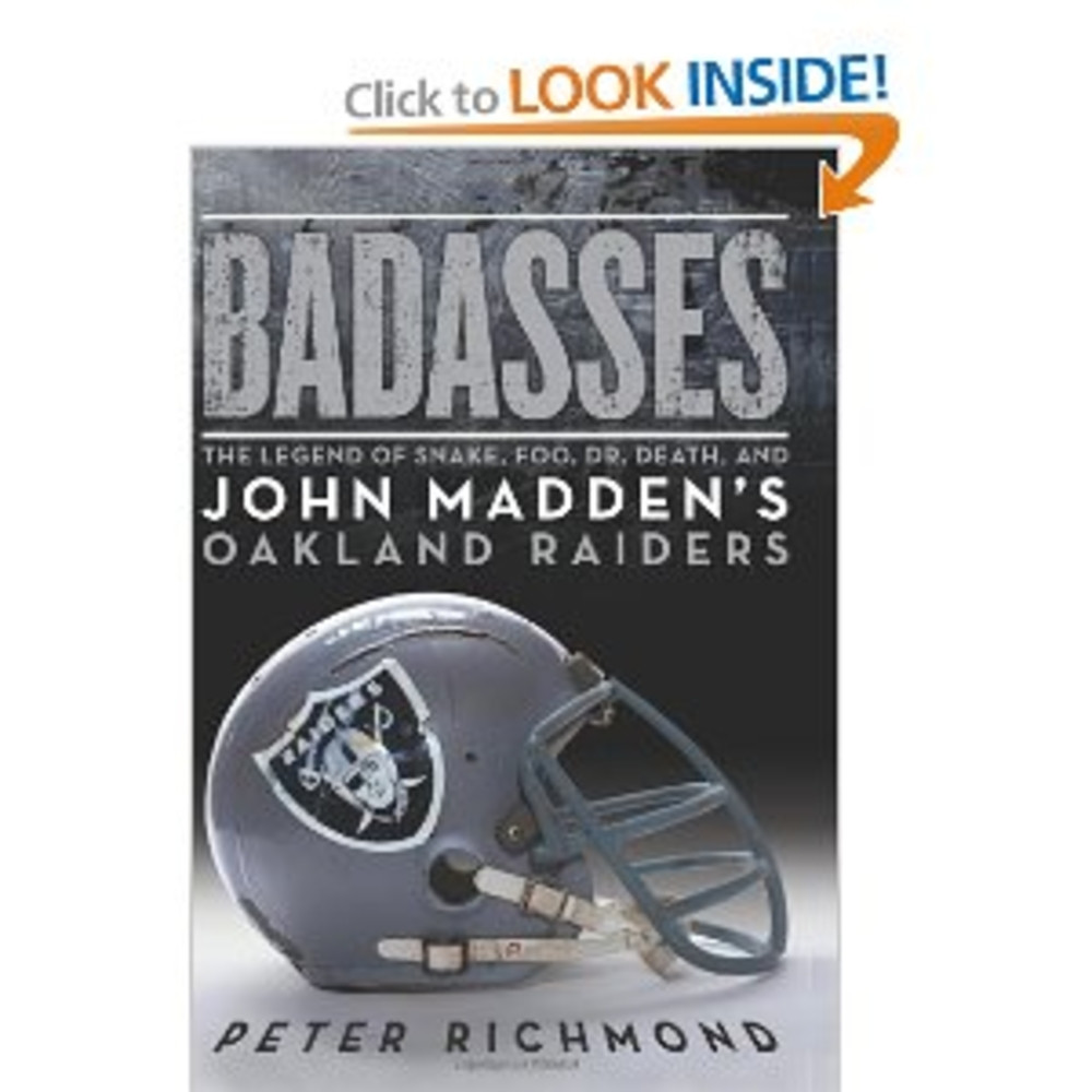 Badasses: The Legend of Snake, Foo, Dr. Death, and John Madden's Oakland Raiders