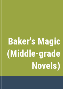 Baker's Magic (Middle-grade Novels)