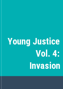 Young Justice Vol. 4: Invasion