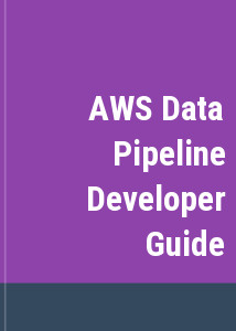 AWS Data Pipeline Developer Guide