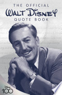 The Official Walt Disney Quote Book