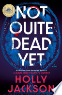 Not Quite Dead Yet: A GMA Book Club Pick