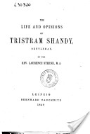 The Life and Opinions of Tristam Shandy, Gentleman by the Rev. Laurence Sterne