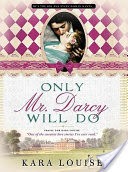 Only Mr. Darcy Will Do