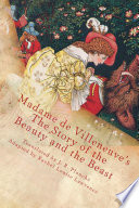 Madame de Villeneuves The Story of the Beauty and the Beast