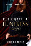 Red Cloaked Huntress