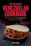 The Ultimate Venezuelan Cookbook