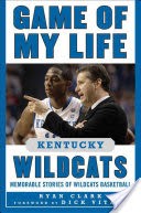 Game of My Life Kentucky Wildcats
