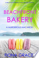 Beachfront Bakery: A Murderous Macaron (A Beachfront Bakery Cozy MysteryBook 2)