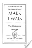 The Mysterious Stranger [and Other Stories].
