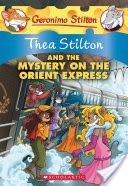 Thea Stilton and the Mystery on the Orient Express