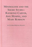 Minimalism and the Short Story--Raymond Carver, Amy Hempel, and Mary Robison
