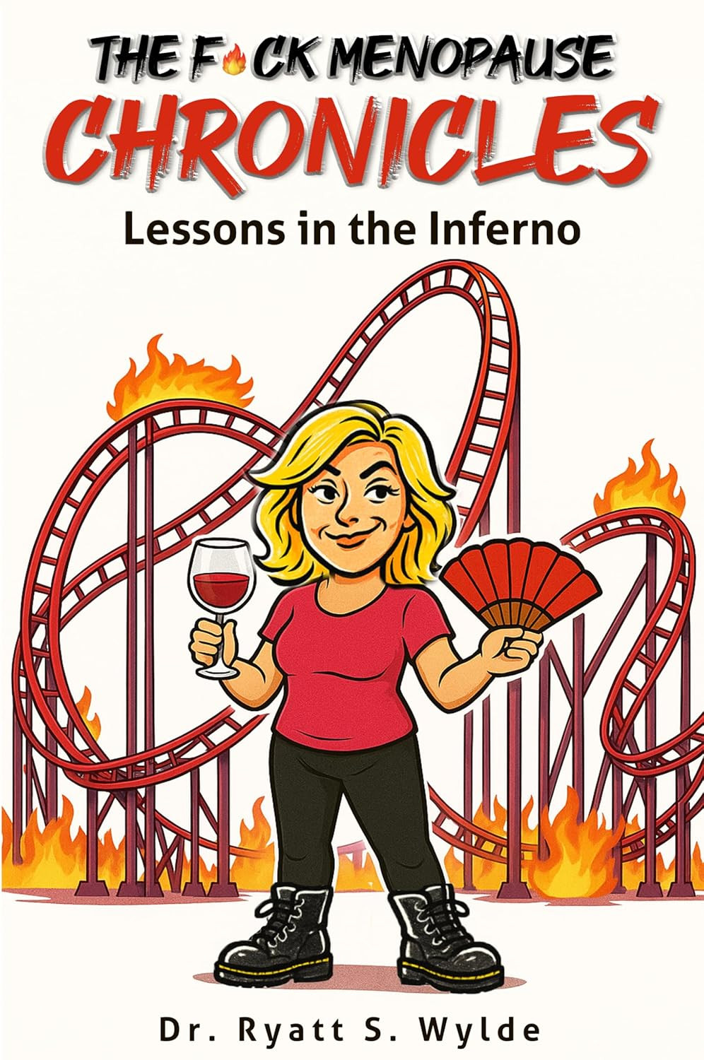 F*ck Menopause Chronicles: Lessons in the Inferno