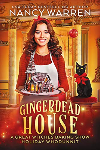 Gingerdead House: A Culinary Cozy Mystery (The Great Witches Baking Show)